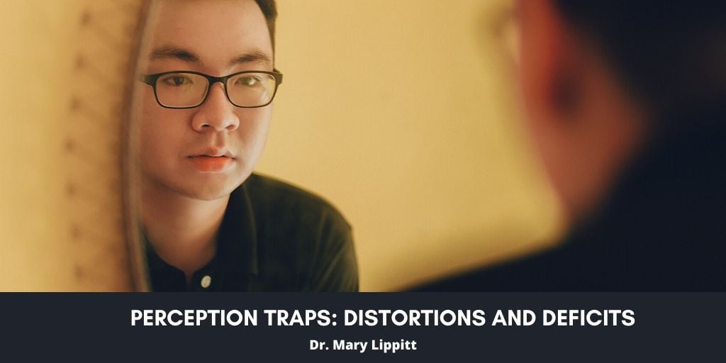 Perception Traps: Distortions and Deficits