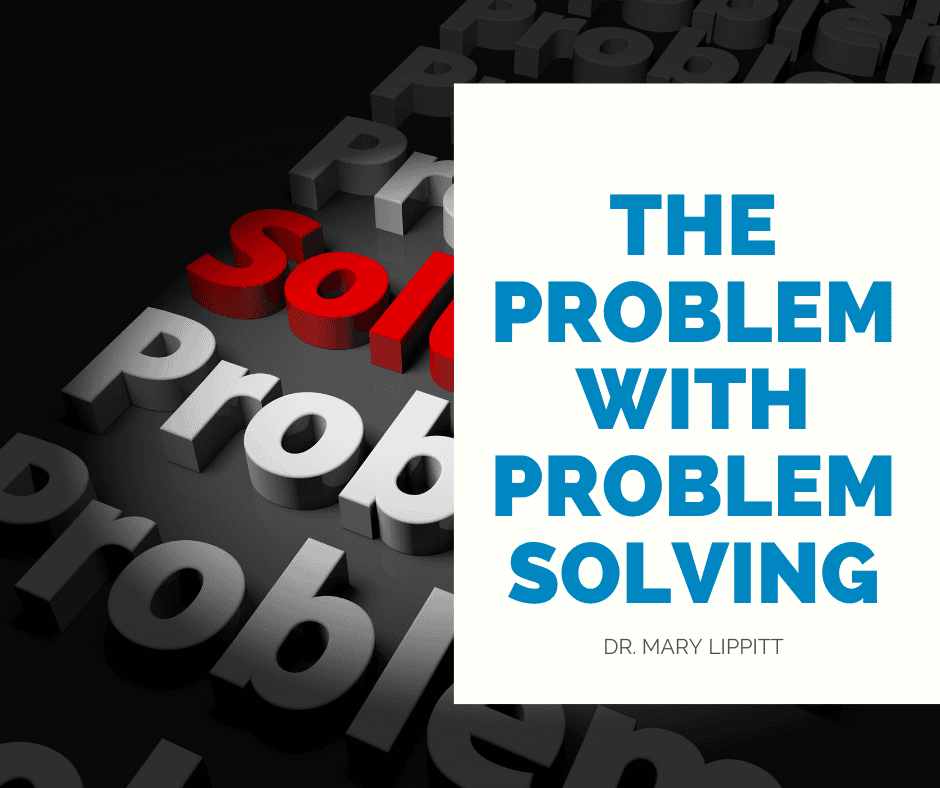 The Problem with Problem Solving